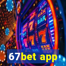 67bet app